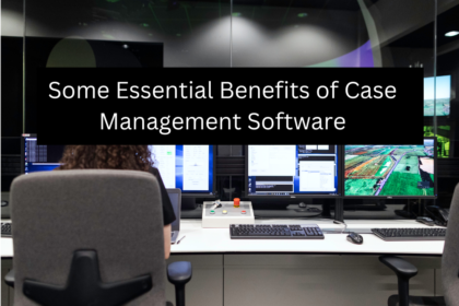 Some Essential Benefits of Case Management Software