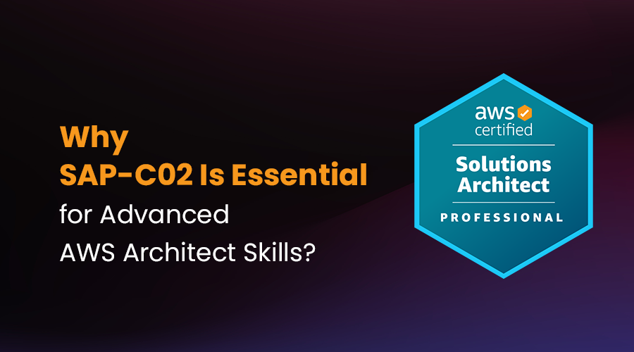 why sap-c02 is essential for advanced aws architect skills