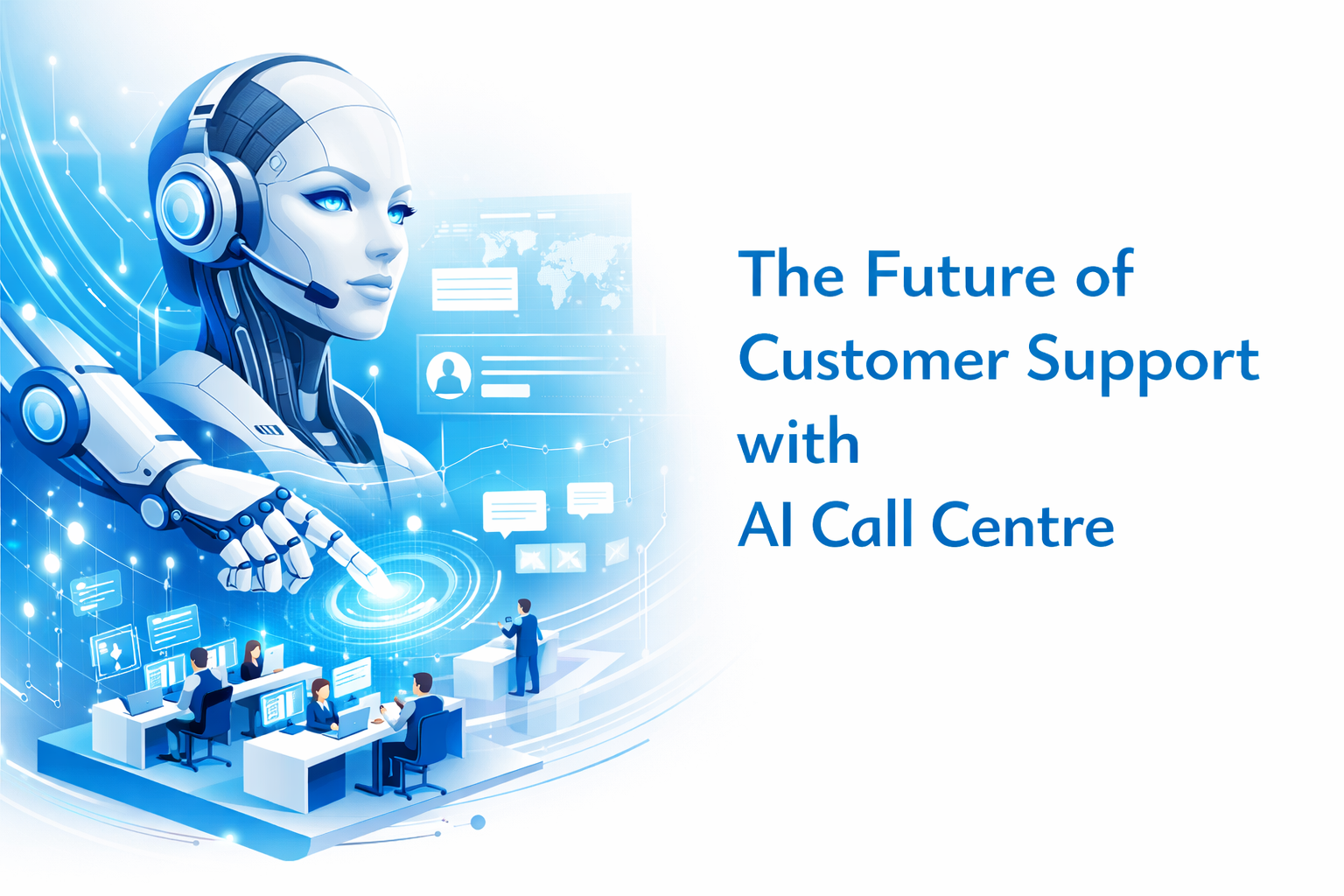 Technology Call Support The Future of Customer Support with AI Call Centre | Most Recent Tech